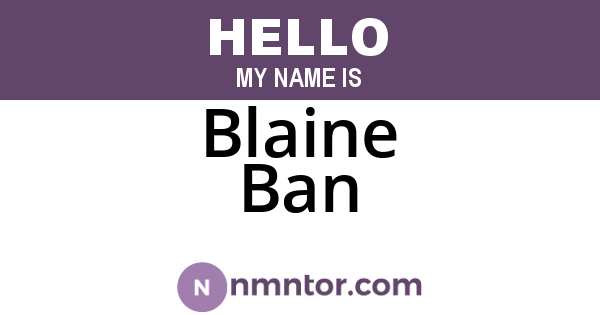 Blaine Ban