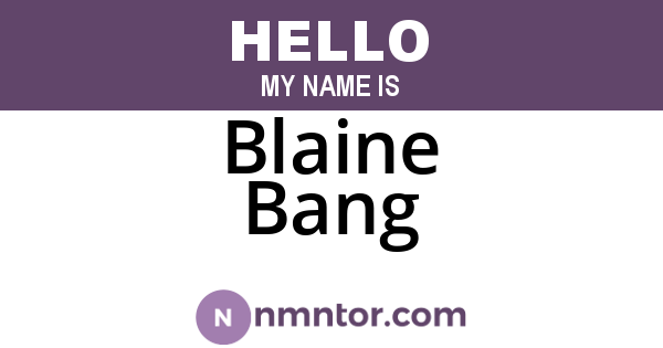 Blaine Bang