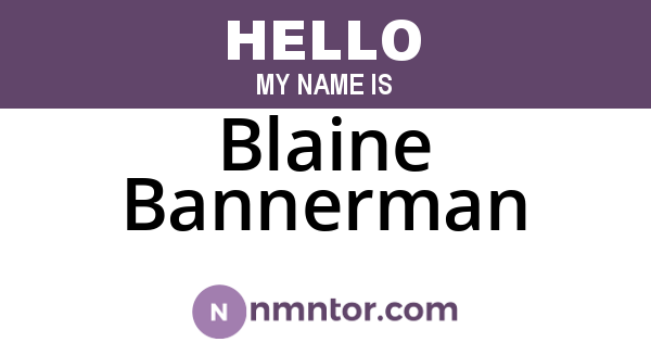 Blaine Bannerman