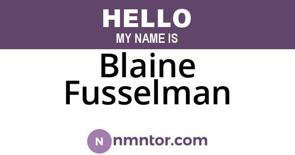 Blaine Fusselman