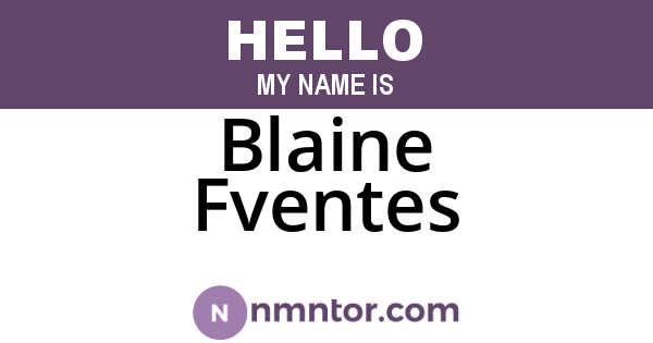 Blaine Fventes