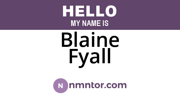 Blaine Fyall