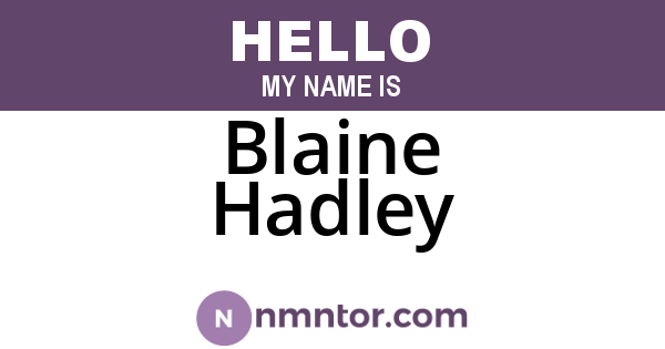 Blaine Hadley