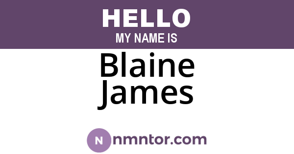 Blaine James