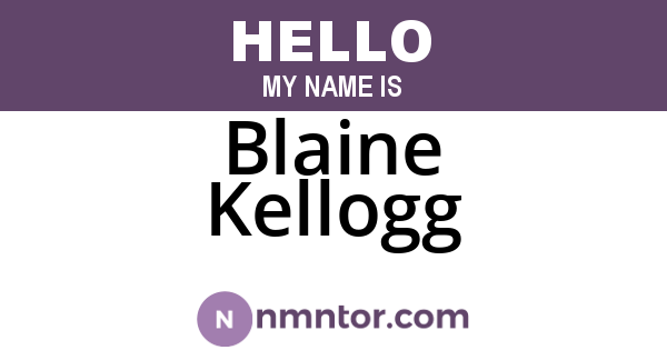 Blaine Kellogg