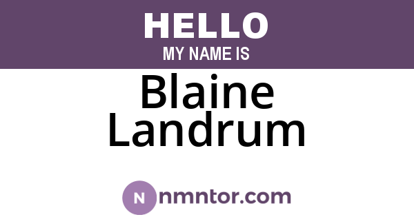 Blaine Landrum