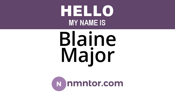 Blaine Major