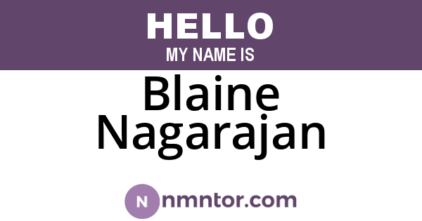 Blaine Nagarajan