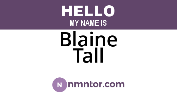 Blaine Tall