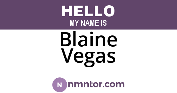 Blaine Vegas