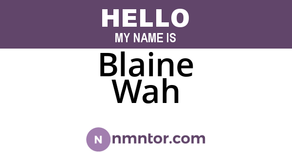 Blaine Wah