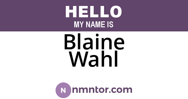 Blaine Wahl