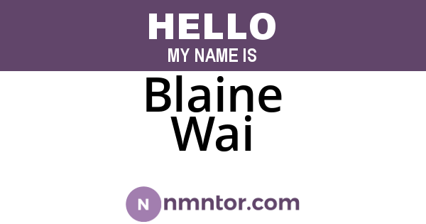 Blaine Wai