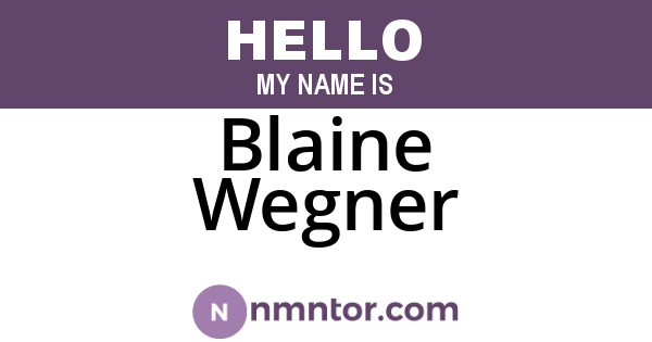 Blaine Wegner