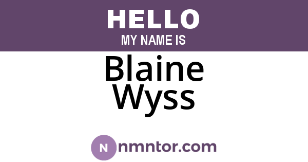 Blaine Wyss