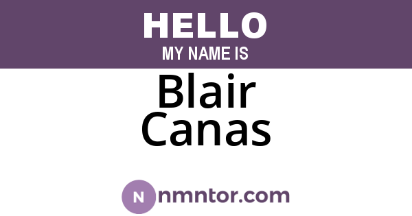 Blair Canas