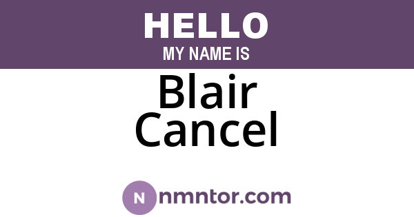 Blair Cancel