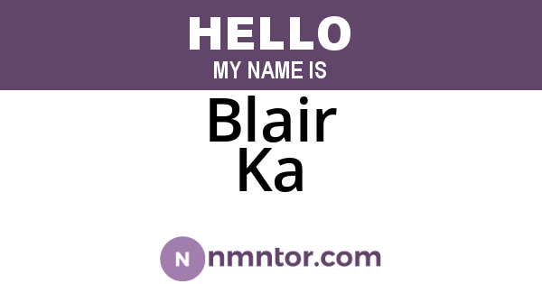 Blair Ka