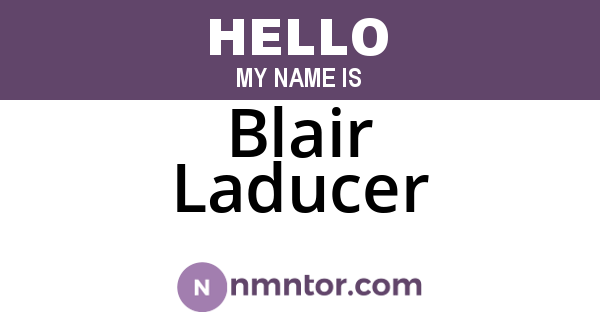 Blair Laducer