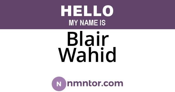 Blair Wahid