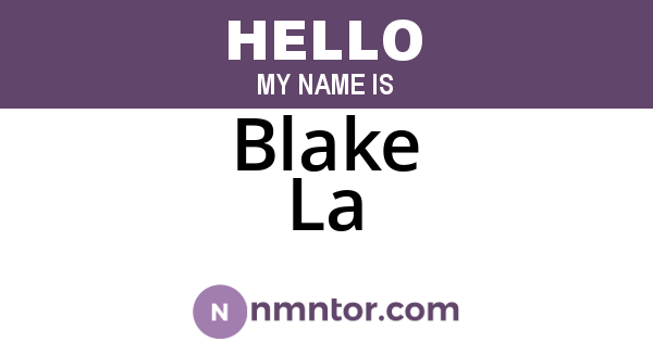 Blake La
