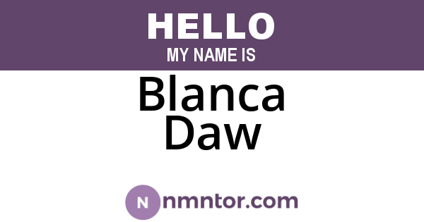 Blanca Daw