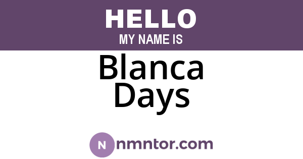 Blanca Days