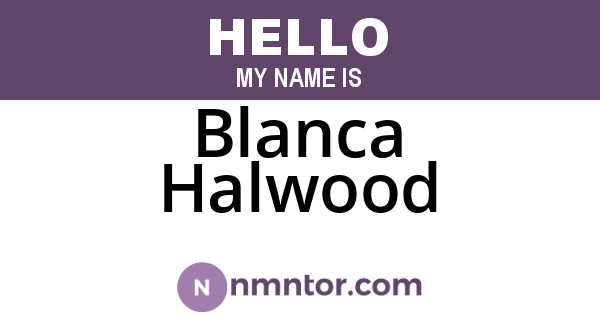 Blanca Halwood