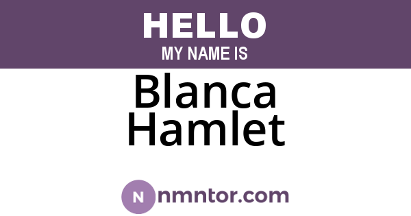 Blanca Hamlet