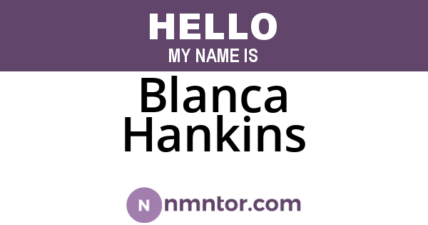 Blanca Hankins