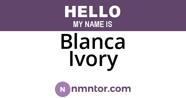 Blanca Ivory