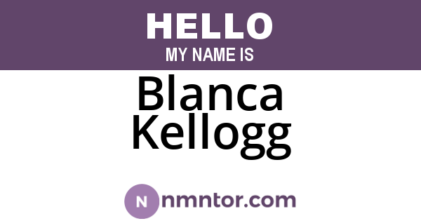 Blanca Kellogg