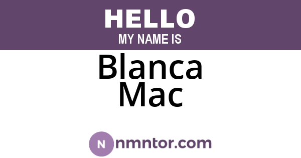 Blanca Mac