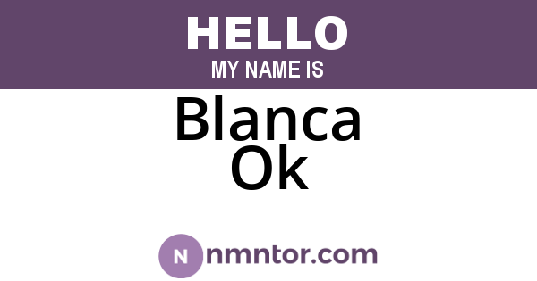 Blanca Ok