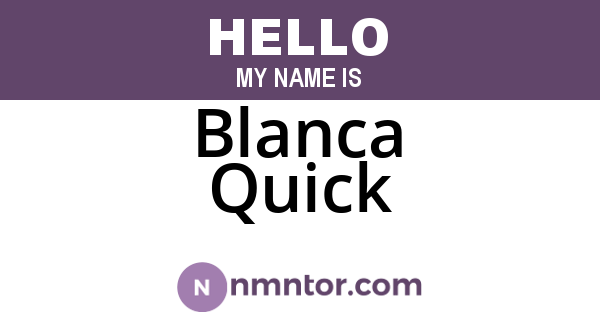 Blanca Quick