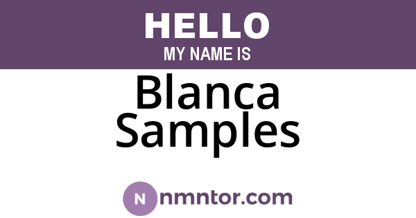 Blanca Samples