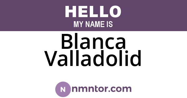 Blanca Valladolid