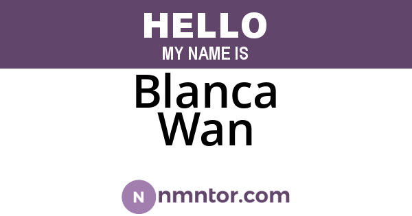 Blanca Wan
