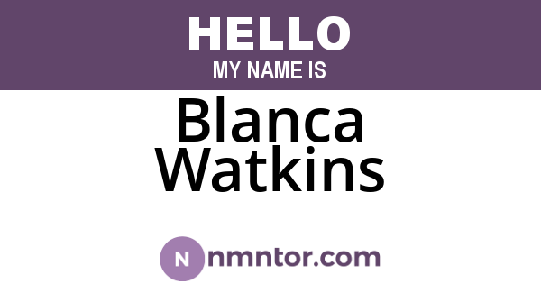 Blanca Watkins