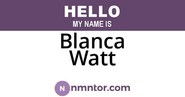 Blanca Watt