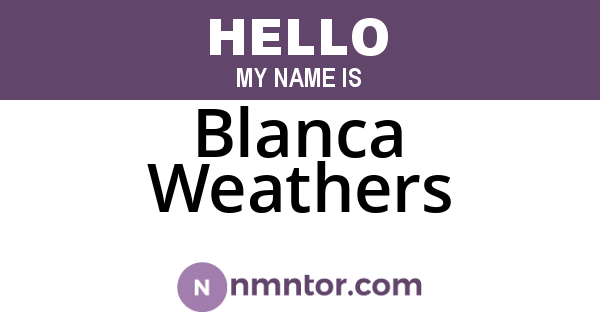 Blanca Weathers