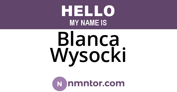 Blanca Wysocki