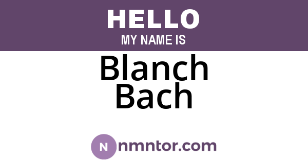 Blanch Bach