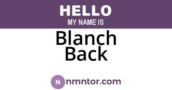 Blanch Back