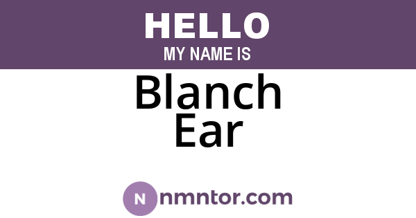 Blanch Ear