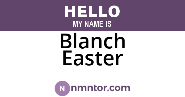Blanch Easter