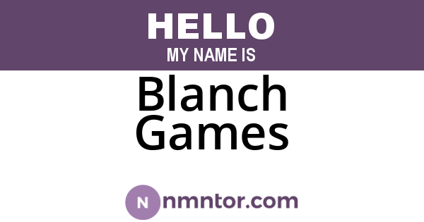 Blanch Games