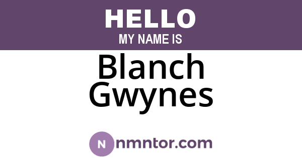 Blanch Gwynes