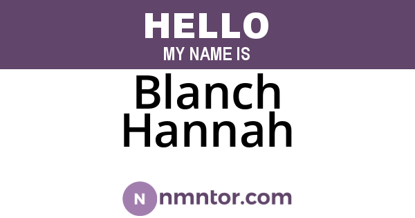 Blanch Hannah