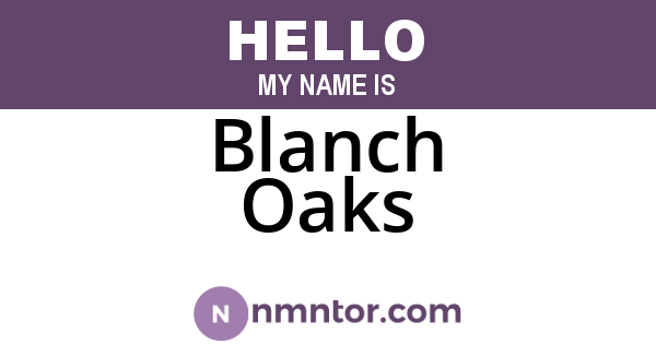 Blanch Oaks